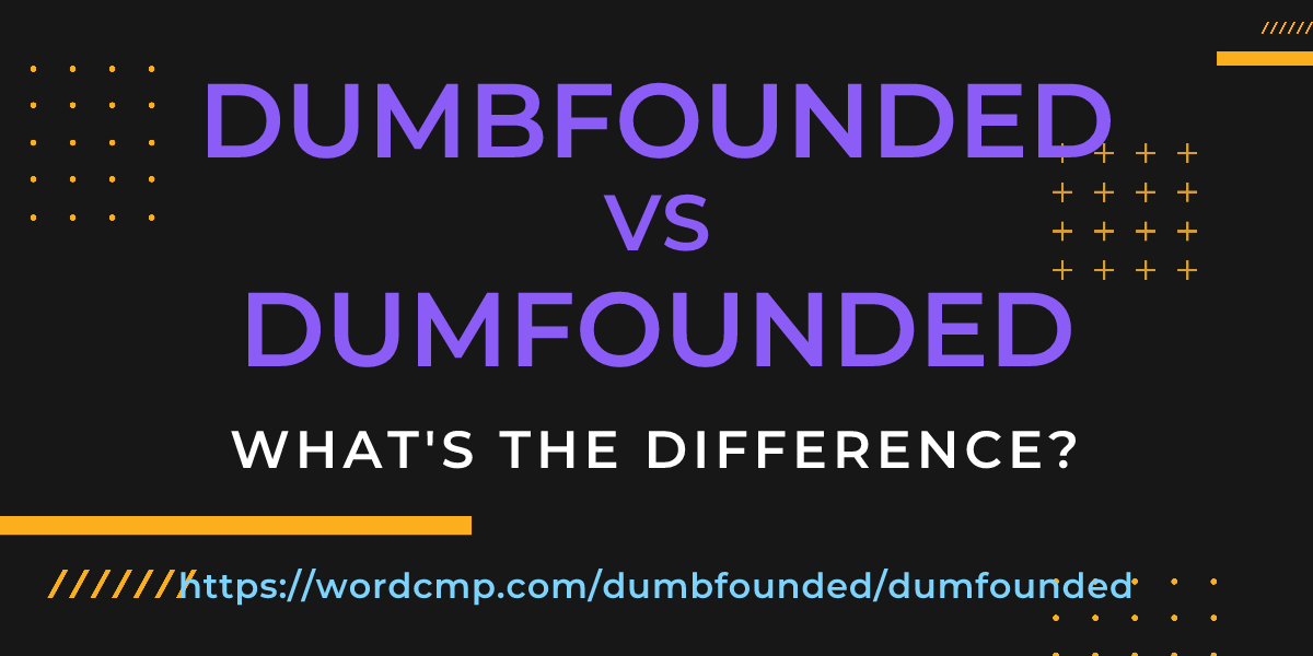Difference between dumbfounded and dumfounded