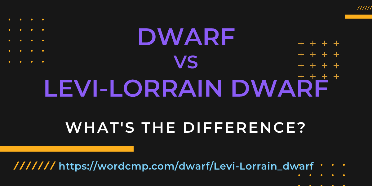 Difference between dwarf and Levi-Lorrain dwarf