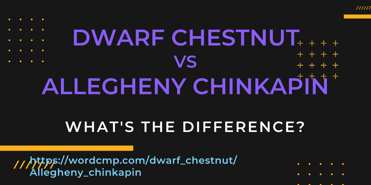 Difference between dwarf chestnut and Allegheny chinkapin