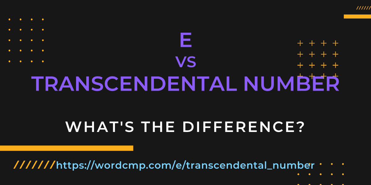 Difference between e and transcendental number