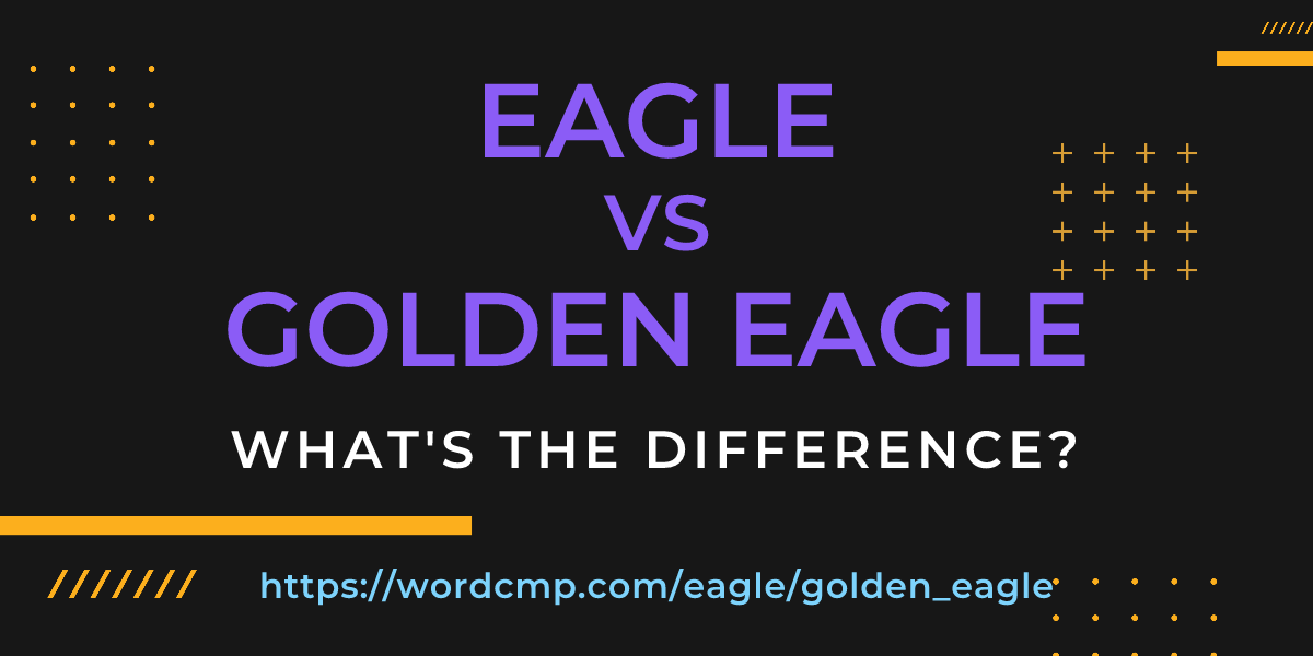 Difference between eagle and golden eagle