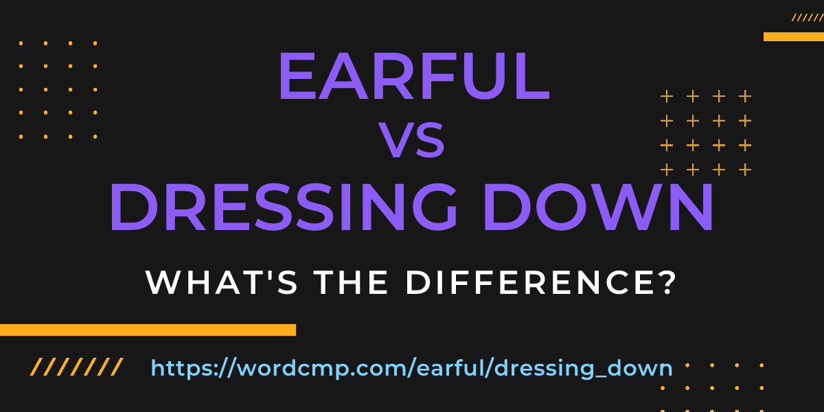 Difference between earful and dressing down