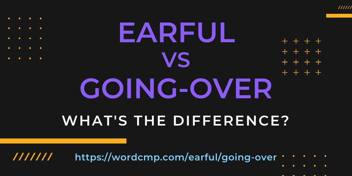 Difference between earful and going-over