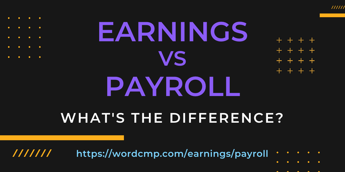 Difference between earnings and payroll