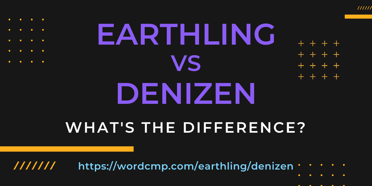 Difference between earthling and denizen