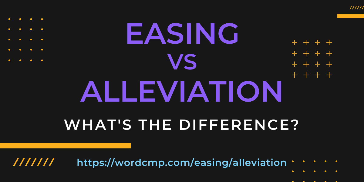 Difference between easing and alleviation