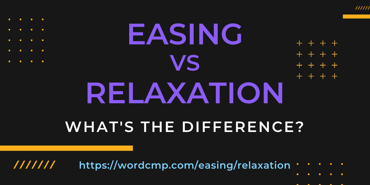 Difference between easing and relaxation