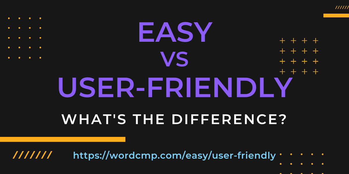 Difference between easy and user-friendly