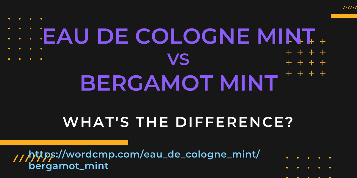 Difference between eau de cologne mint and bergamot mint