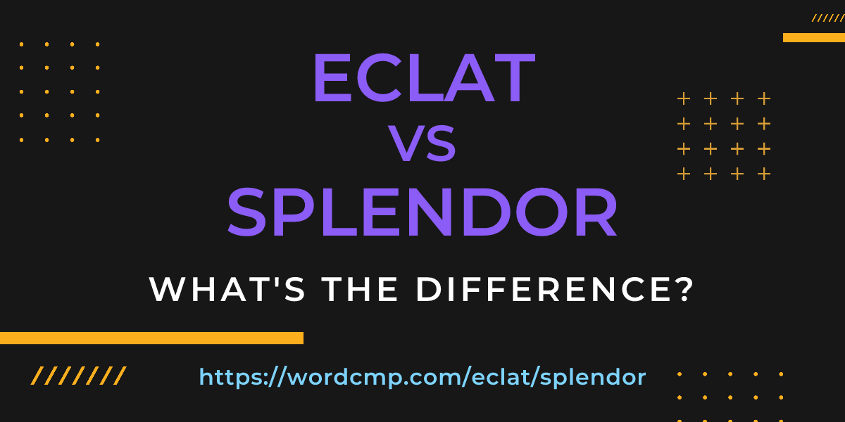 Difference between eclat and splendor