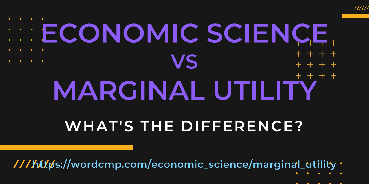 Difference between economic science and marginal utility