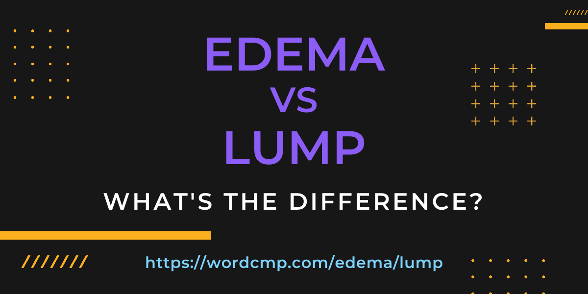 Difference between edema and lump