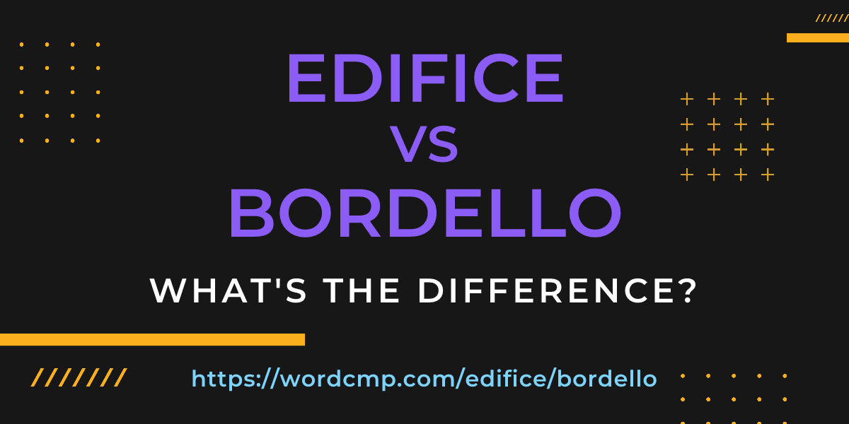 Difference between edifice and bordello