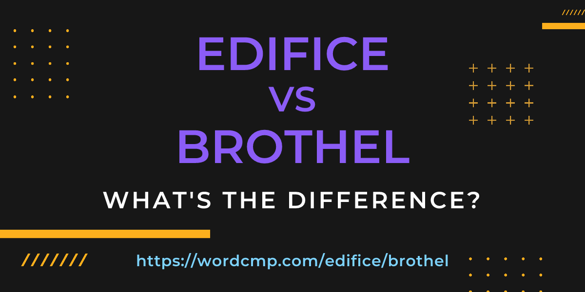 Difference between edifice and brothel