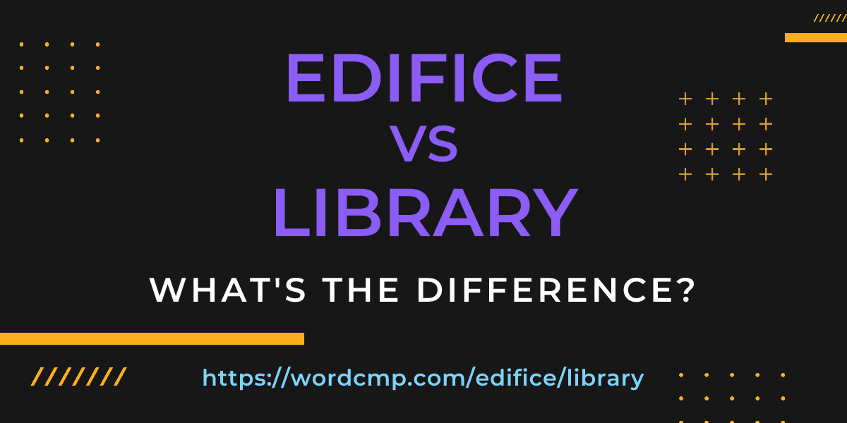 Difference between edifice and library