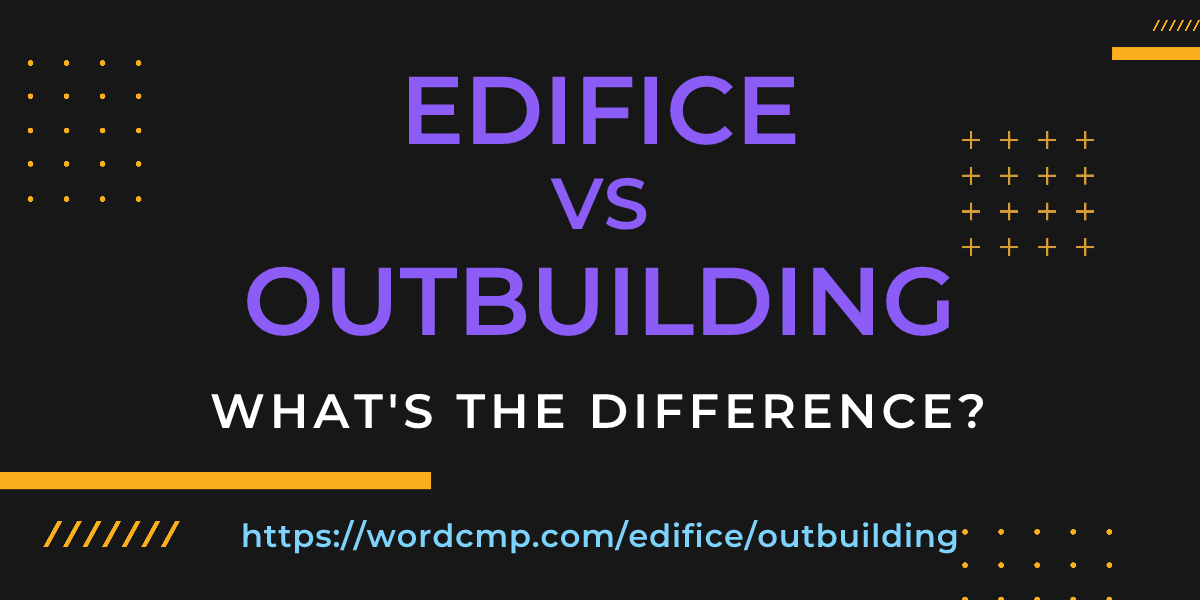 Difference between edifice and outbuilding
