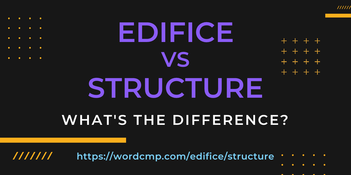 Difference between edifice and structure