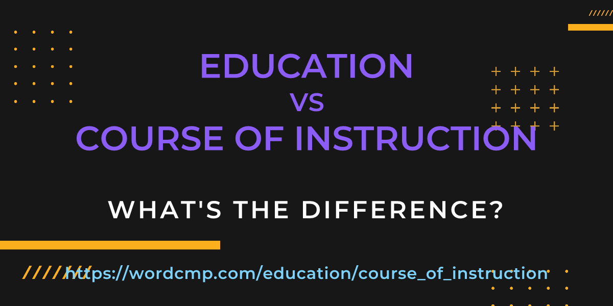 Difference between education and course of instruction