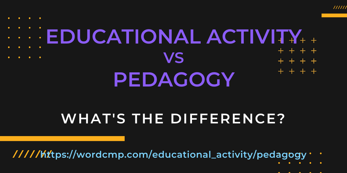 Difference between educational activity and pedagogy