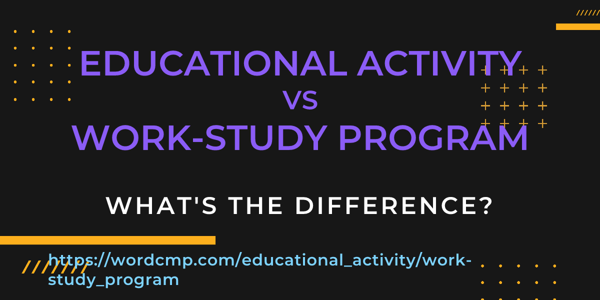 Difference between educational activity and work-study program