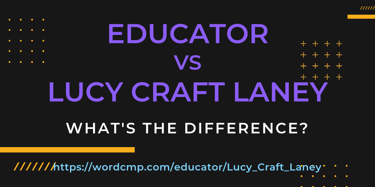 Difference between educator and Lucy Craft Laney