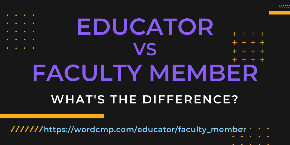 Difference between educator and faculty member
