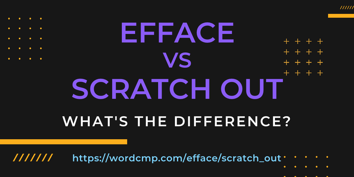 Difference between efface and scratch out