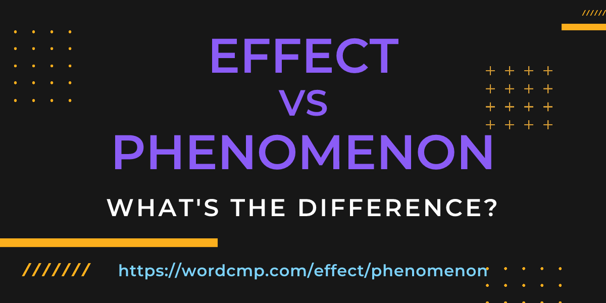Difference between effect and phenomenon