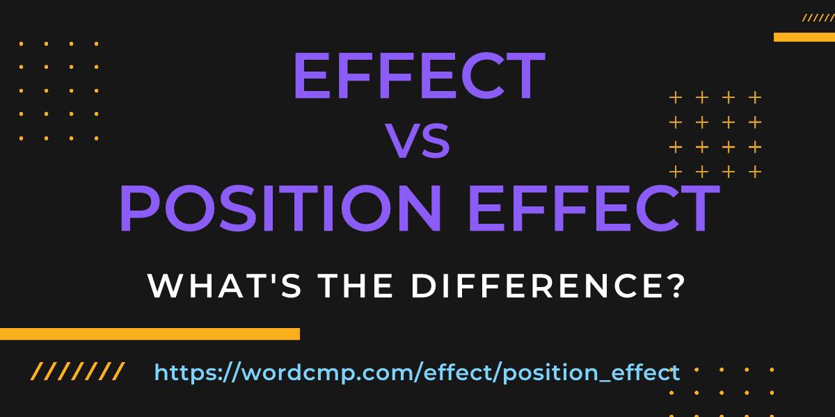 Difference between effect and position effect