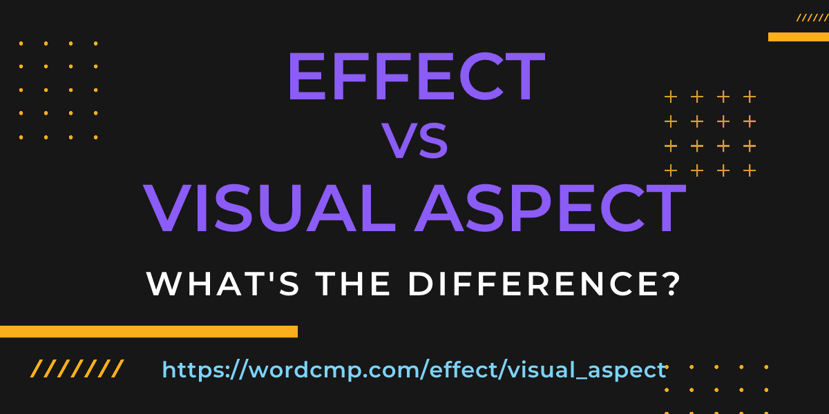 Difference between effect and visual aspect