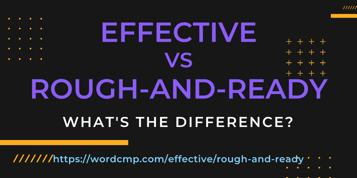 Difference between effective and rough-and-ready