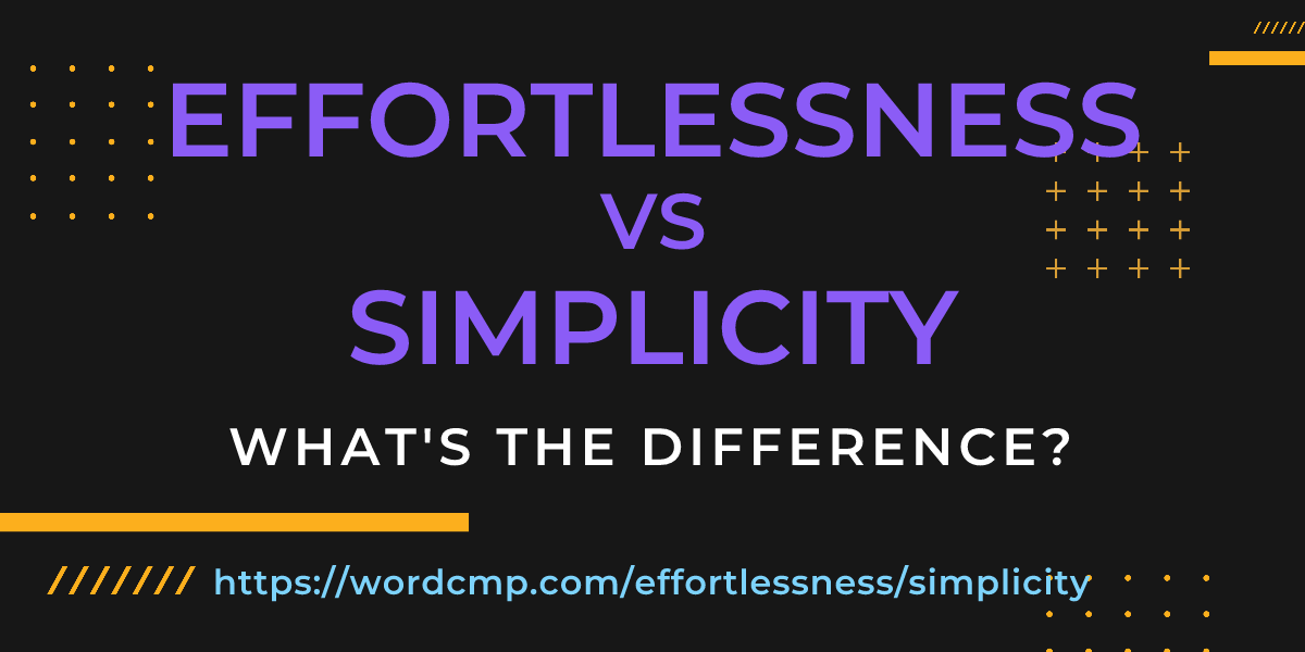 Difference between effortlessness and simplicity