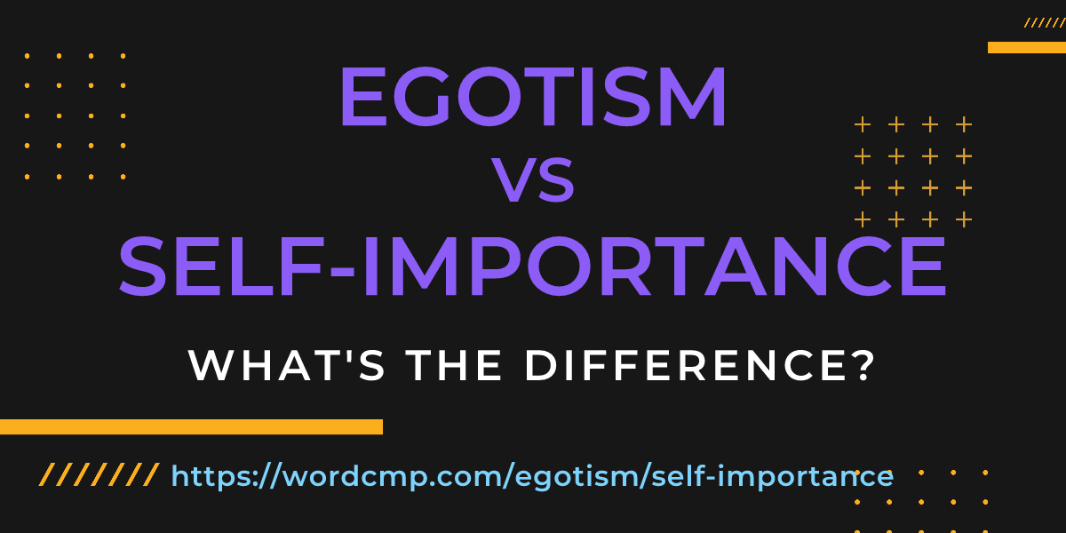 Difference between egotism and self-importance