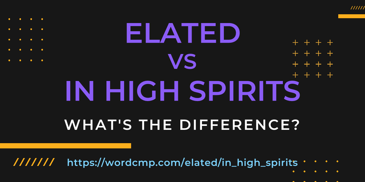 Difference between elated and in high spirits