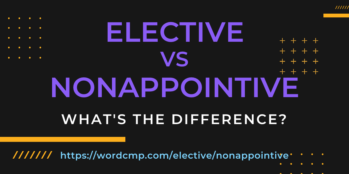 Difference between elective and nonappointive