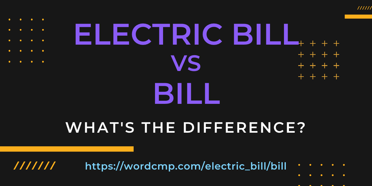 Difference between electric bill and bill
