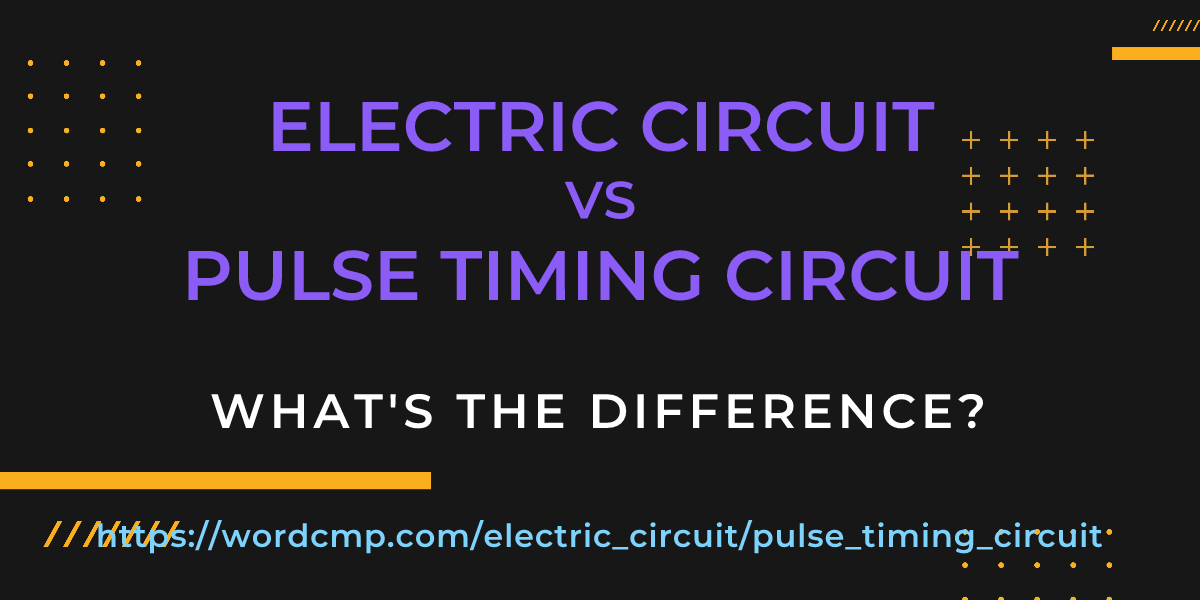 Difference between electric circuit and pulse timing circuit
