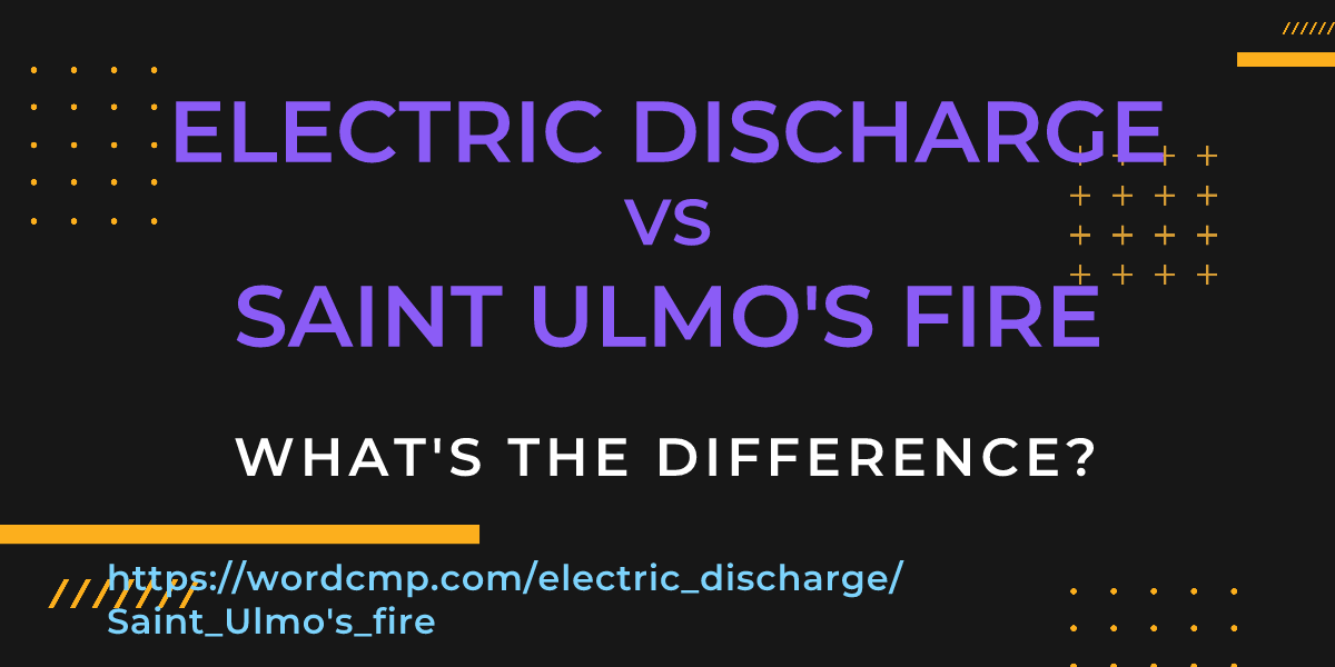 Difference between electric discharge and Saint Ulmo's fire
