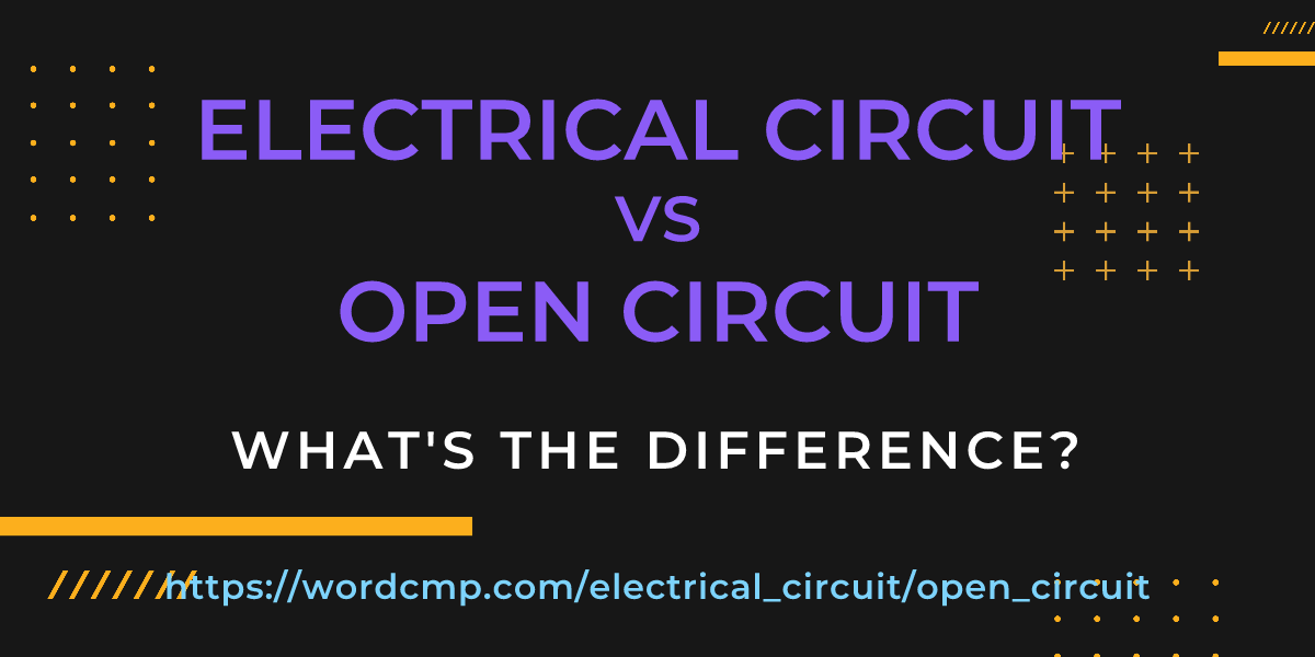 Difference between electrical circuit and open circuit