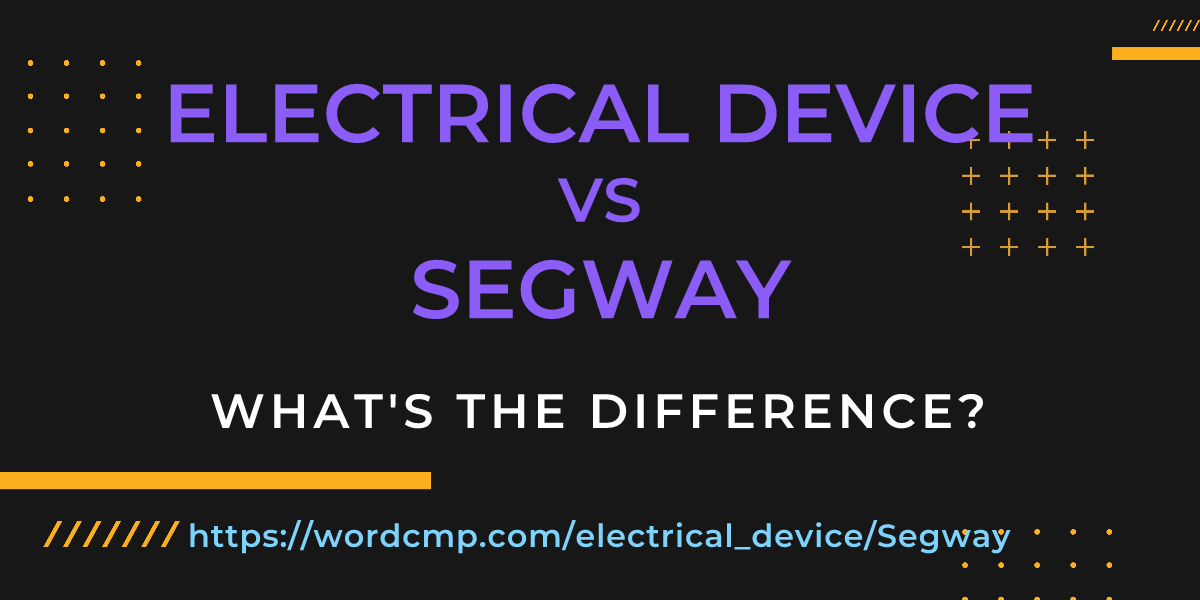 Difference between electrical device and Segway