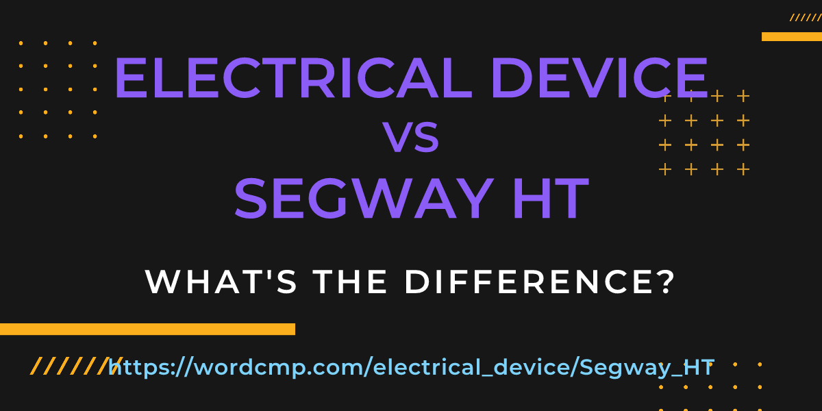 Difference between electrical device and Segway HT