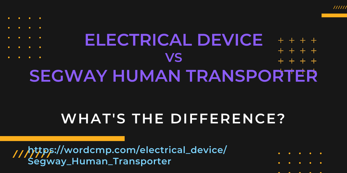 Difference between electrical device and Segway Human Transporter