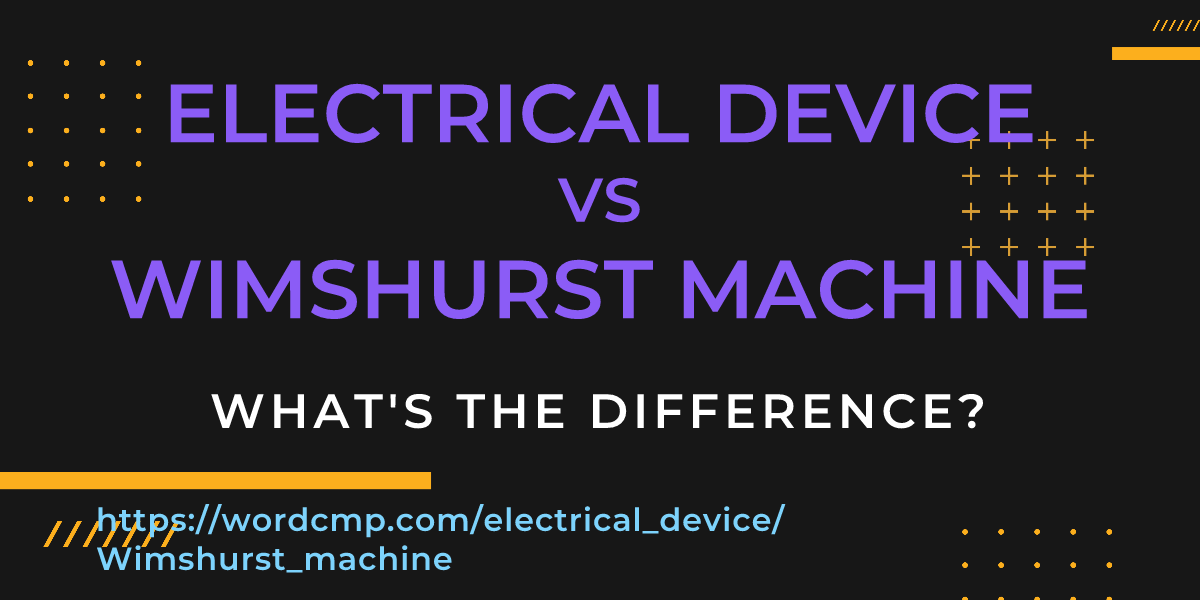 Difference between electrical device and Wimshurst machine