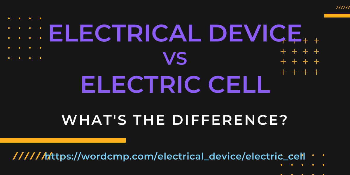 Difference between electrical device and electric cell