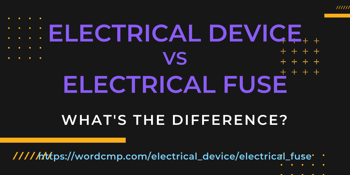 Difference between electrical device and electrical fuse