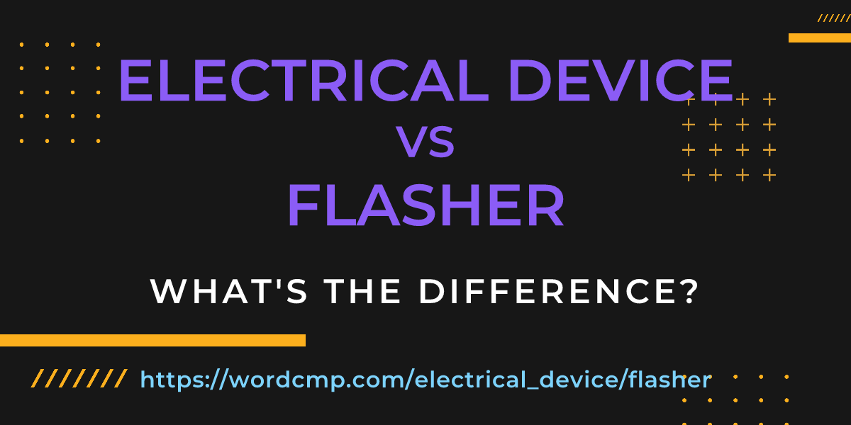 Difference between electrical device and flasher