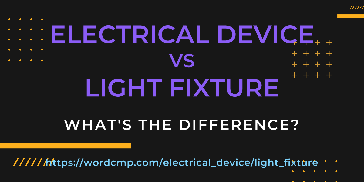 Difference between electrical device and light fixture