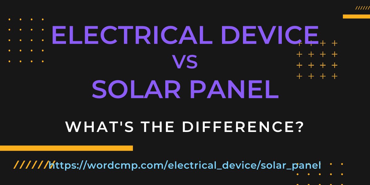 Difference between electrical device and solar panel