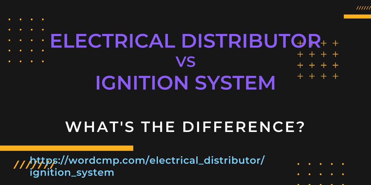 Difference between electrical distributor and ignition system