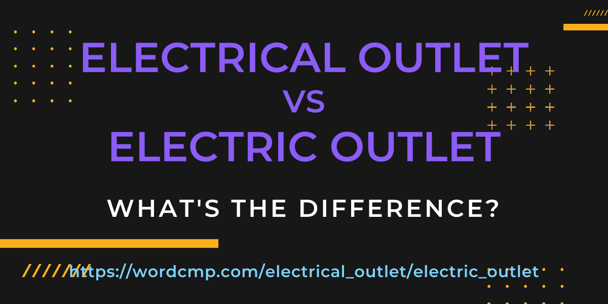 Difference between electrical outlet and electric outlet